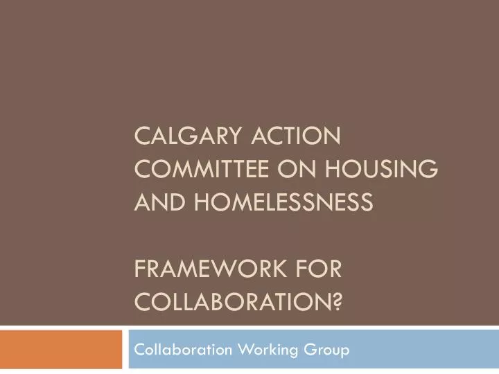 calgary action committee on housing and homelessness framework for collaboration