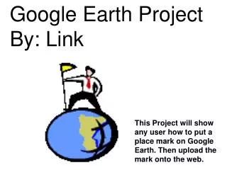 Google Earth Project By: Link