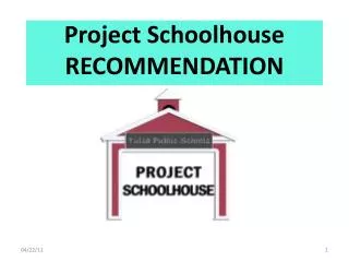 Project Schoolhouse RECOMMENDATION