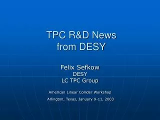 TPC R&amp;D News from DESY