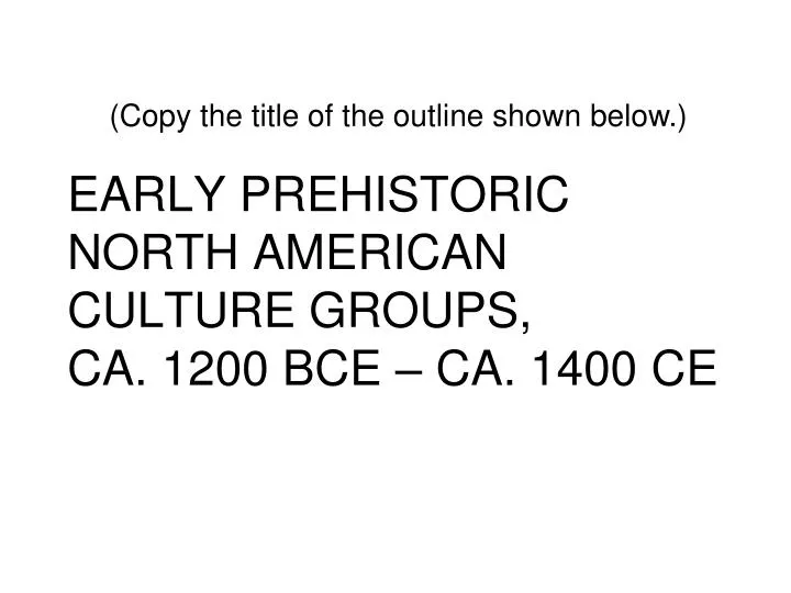 early prehistoric north american culture groups ca 1200 bce ca 1400 ce