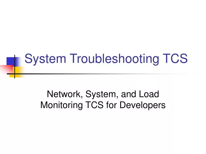 system troubleshooting tcs