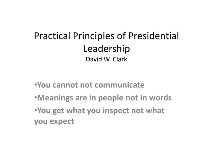practical principles of presidential leadership david w clark