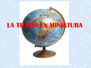 la tierra en miniatura