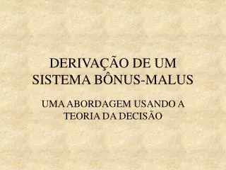 deriva o de um sistema b nus malus