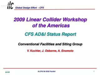 2009 Linear Collider Workshop of the Americas CFS AD&amp;I Status Report
