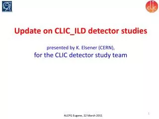 Update on CLIC_ILD detector studies presented by K. Elsener (CERN),