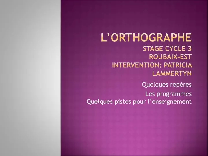 l orthographe stage cycle 3 roubaix est intervention patricia lammertyn