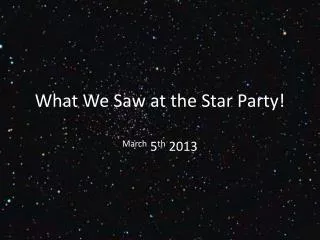 What We Saw at the Star Party!