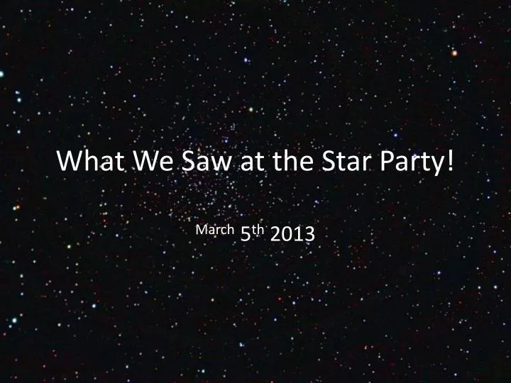 what we saw at the star party