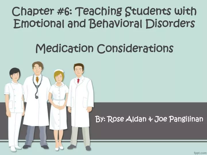 chapter 6 teaching students with emotional and behavioral disorders medication considerations