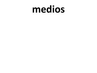 medios