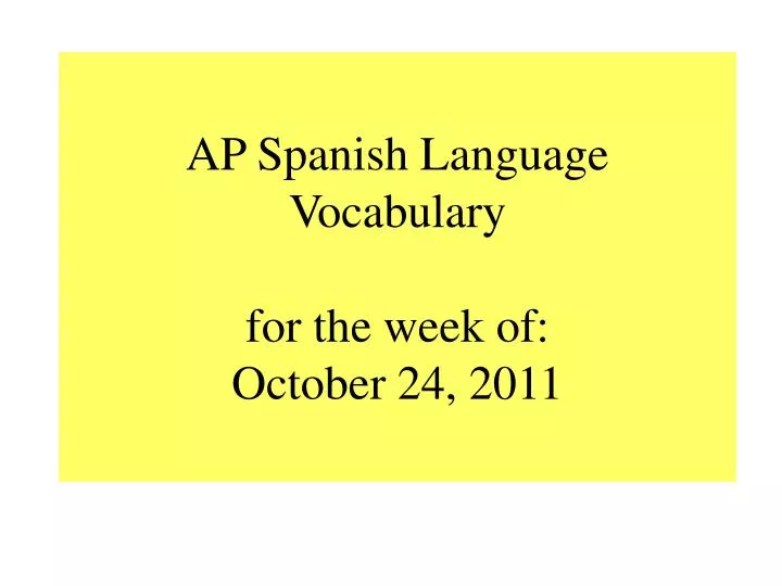 ap spanish language vocabulary for the week of october 24 2011
