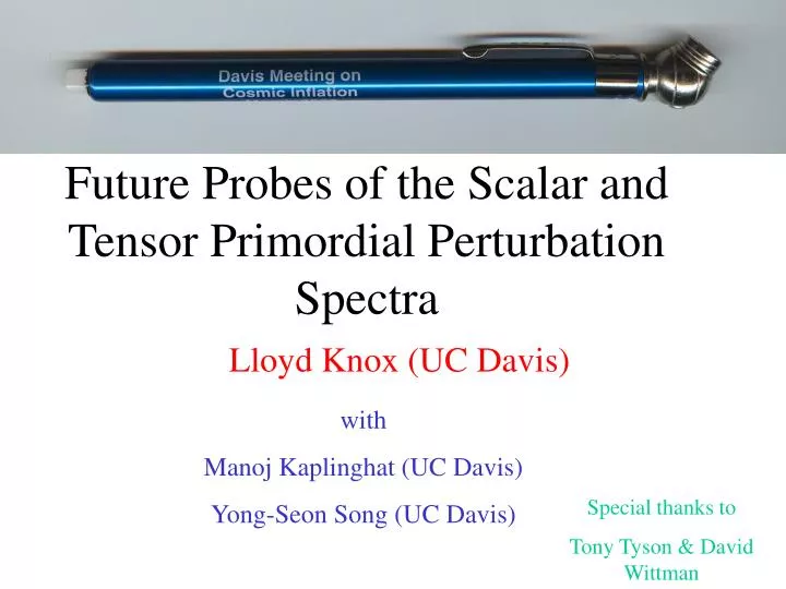 future probes of the scalar and tensor primordial perturbation spectra
