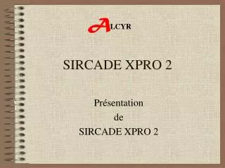 SIRCADE XPRO 2