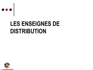 les enseignes de distribution