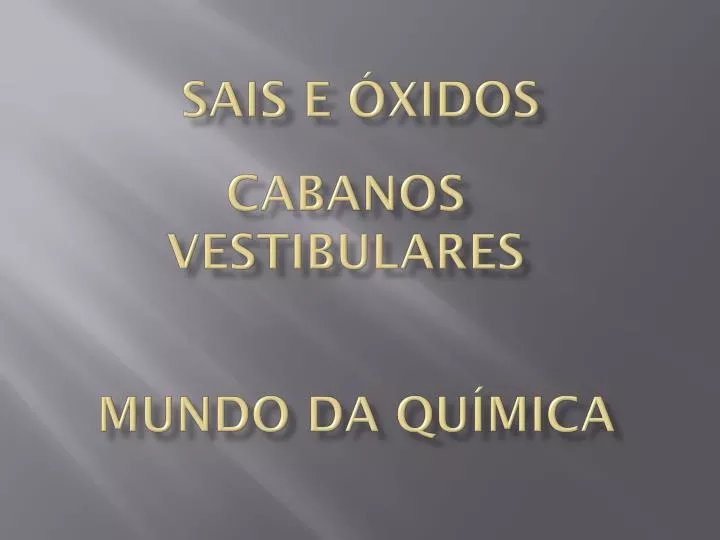 sais e xidos