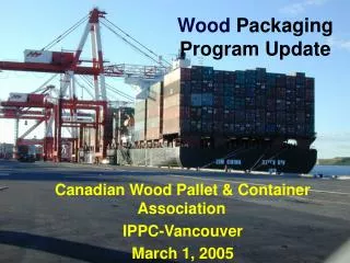 Wood Packaging Program Update