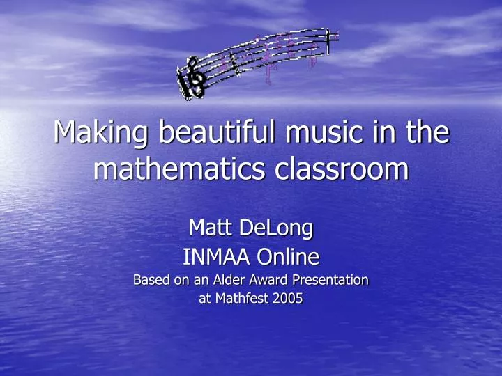 making beautiful music in the mathematics classroom