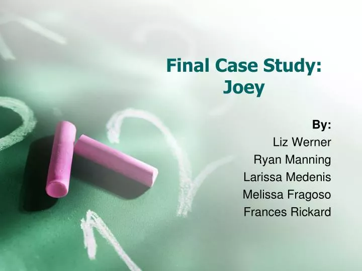 final case study joey