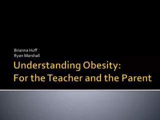 Understanding Obesity: For the Teacher and the Parent