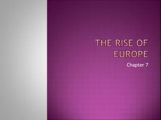 THE RISE OF EUROPE
