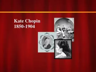 Kate Chopin 1850-1904