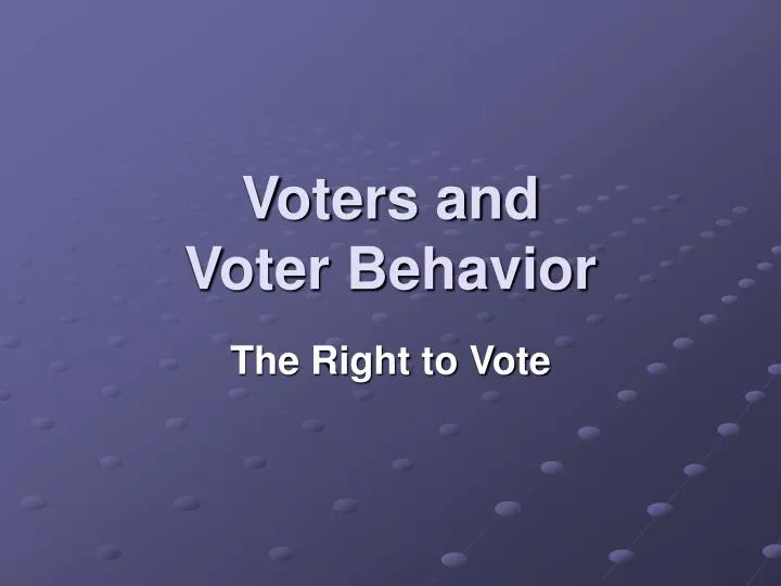 voters and voter behavior