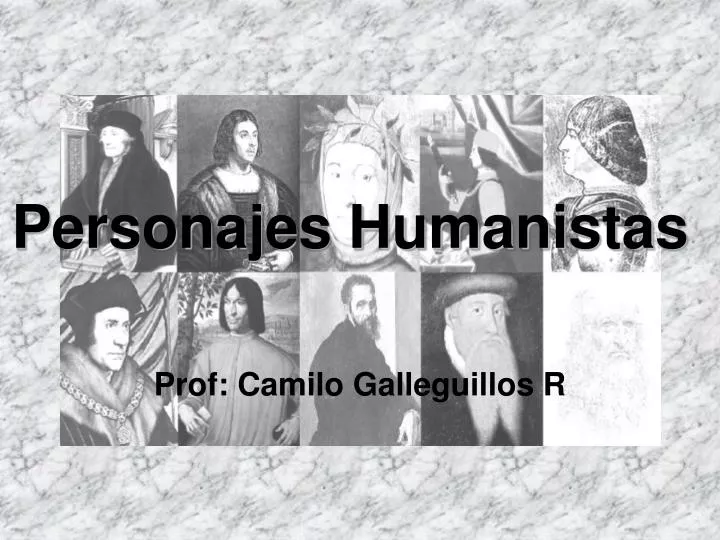 personajes humanistas