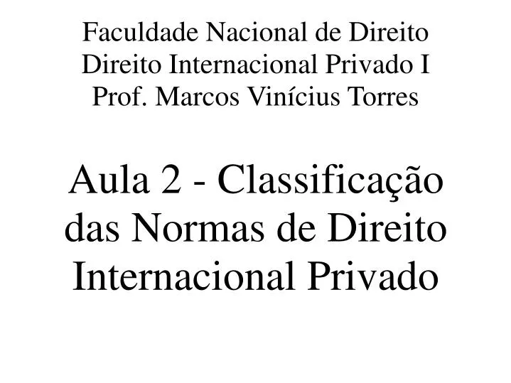 aula 2 classifica o das normas de direito internacional privado