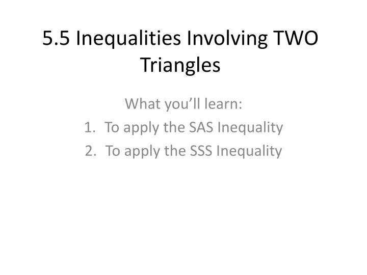 5 5 inequalities involving two triangles