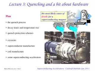Lecture 3: Quenching and a bit about hardware