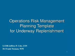 Operations Risk Management Planning Template for Underway Replenishment
