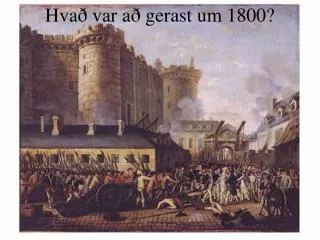 hva var a gerast um 1800