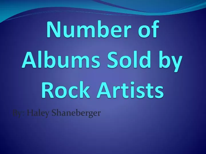 number of albums sold by rock artists