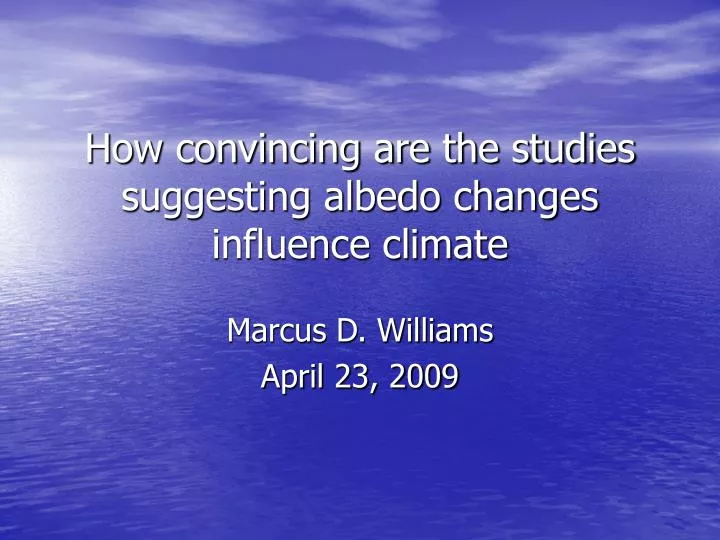how convincing are the studies suggesting albedo changes influence climate
