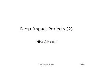 Deep Impact Projects (2)