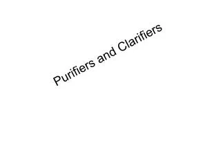 Purifiers and Clarifiers