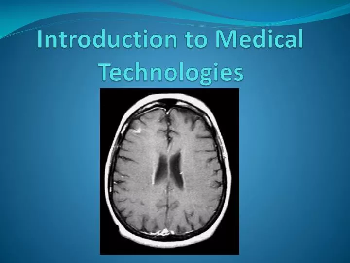 introduction to medical technologies