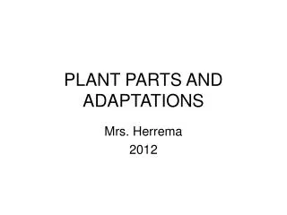 PLANT PARTS AND ADAPTATIONS