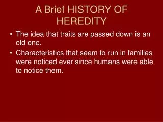 A Brief HISTORY OF HEREDITY
