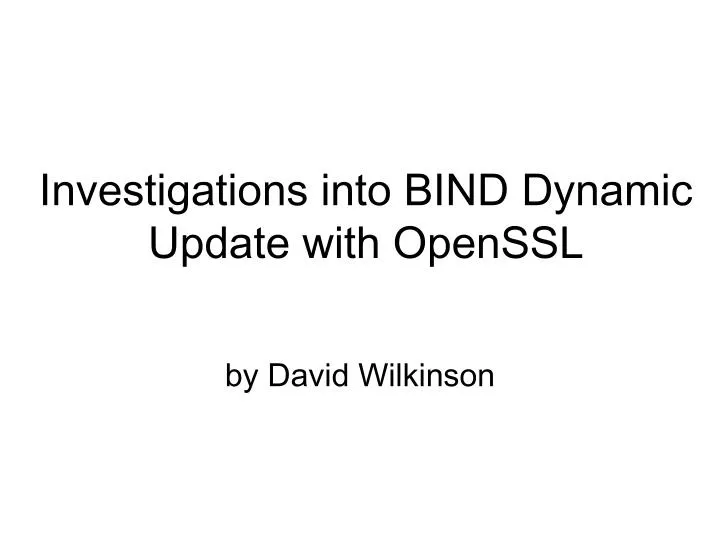 investigations into bind dynamic update with openssl