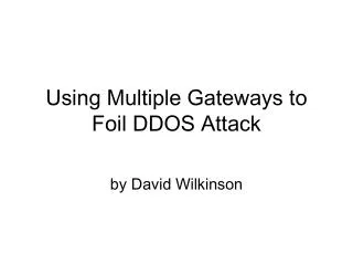 Using Multiple Gateways to Foil DDOS Attack