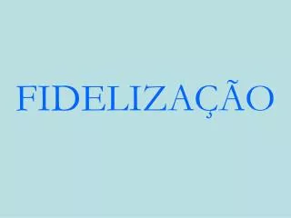 fideliza o