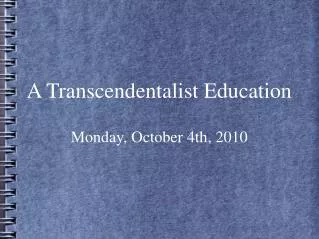 A Transcendentalist Education Monday, October 4th, 2010