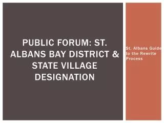 Public Forum: St. Albans Bay District &amp; State Village Designation