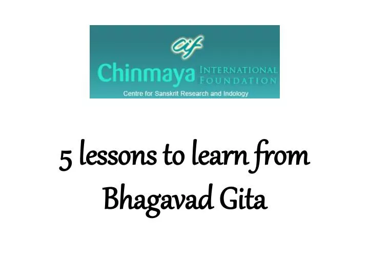 5 lessons to learn from bhagavad gita