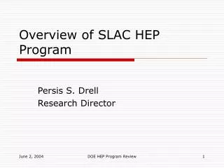 Overview of SLAC HEP Program