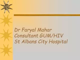 Dr Faryal Mahar Consultant GUM/HIV St Albans City Hospital
