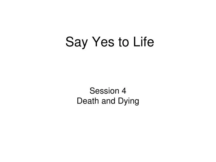 say yes to life